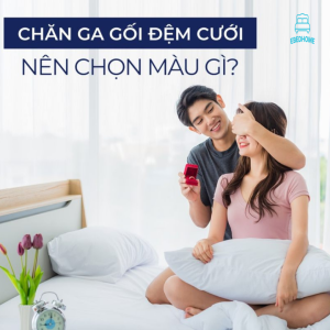chăn ga gối đệm cưới nên chọn màu gì